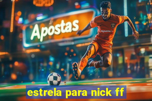 estrela para nick ff